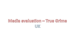 Media evaluation – True Grime UK 