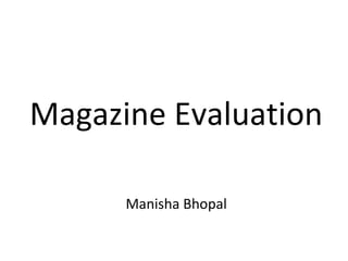 Magazine Evaluation Manisha Bhopal 