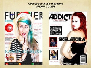 College and music magazine
FRONT COVER
 