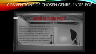 CONVENTIONS OF CHOSEN GENRE– INDIE-POP
 