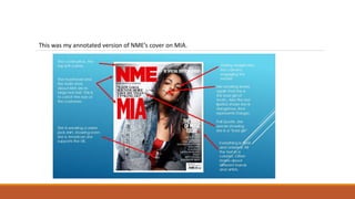 This was my annotated version of NME’s cover on MIA.
 