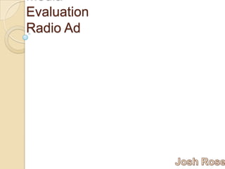 Media
Evaluation
Radio Ad
 