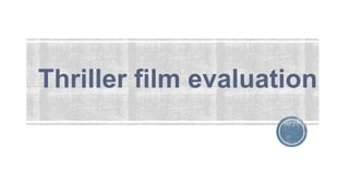 Thriller film evaluation
 