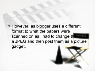 However, as blogger uses a different format to what the papers were scanned on as I had to change them to a JPEG and then post them as a picture gadget. 