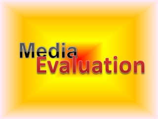 Media Evaluation 