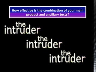 How effective is the combination of your main
product and ancillary texts?
 