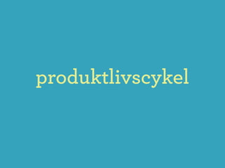 produktlivscykel
 