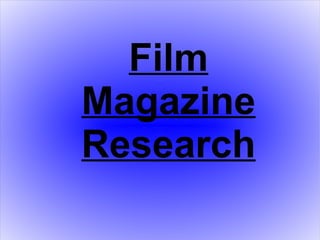 Film Magazine Research 