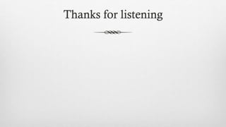 Thanks for listening
 