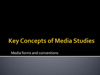 Media forms and conventions
 