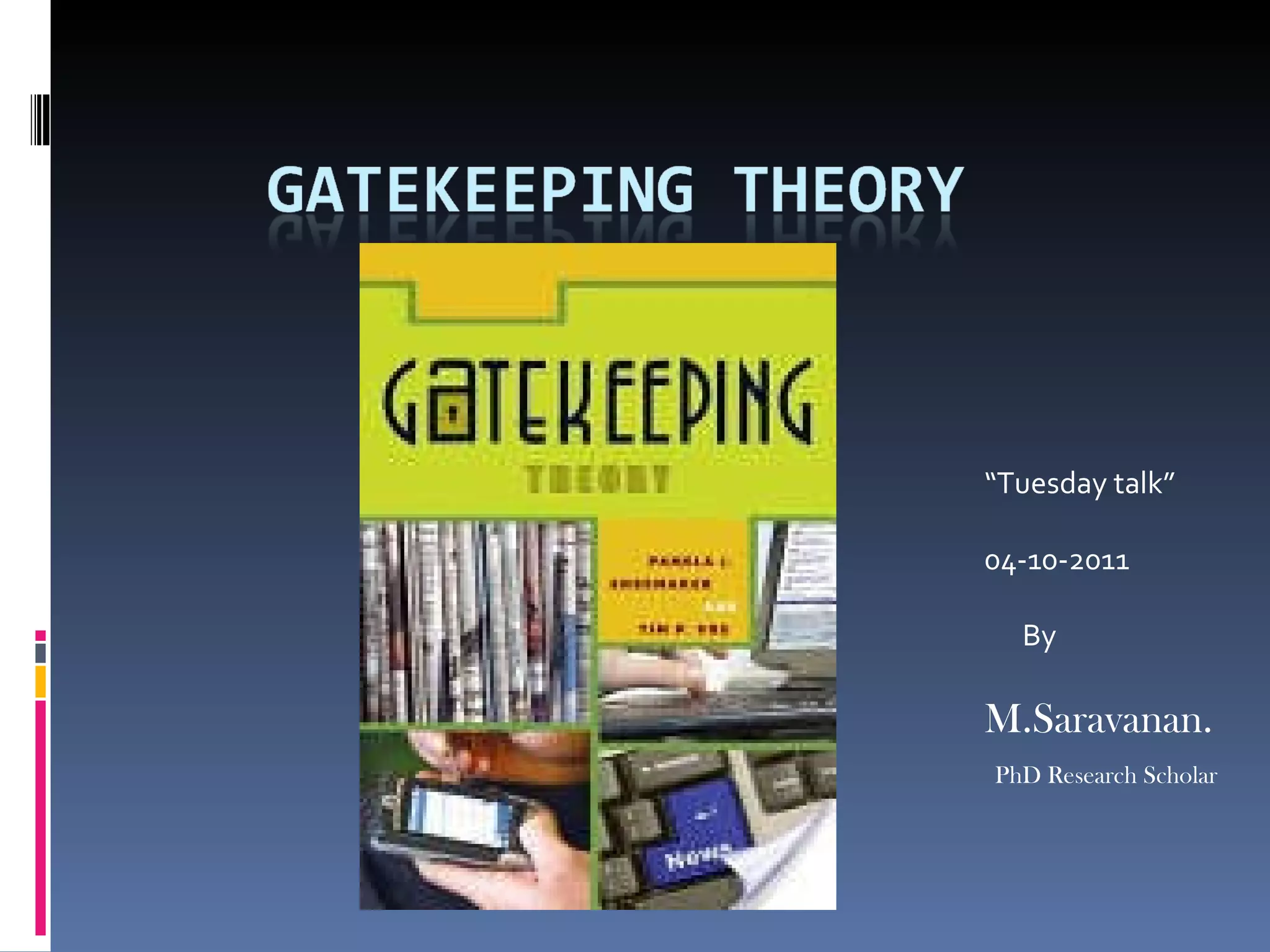Gatekeeping Example Media gate keeping theory | PPT