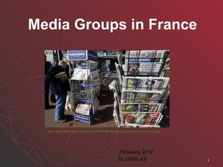Media Groups in France ,[object Object],[object Object],[object Object]
