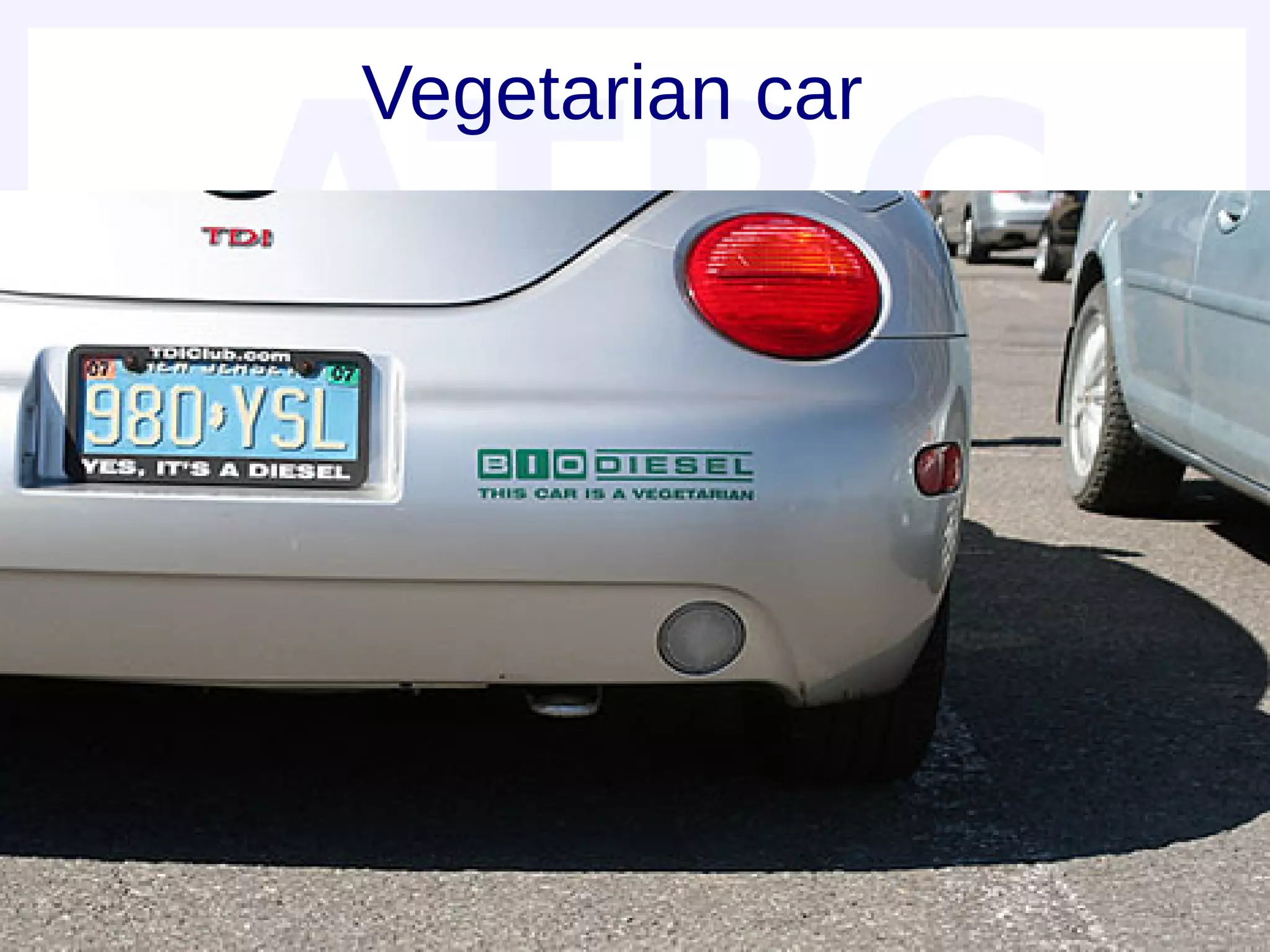 Vegetarian car
 
