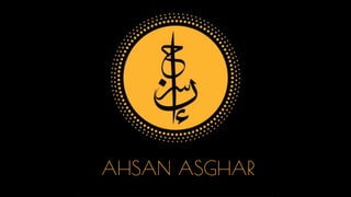 AHSAN ASGHAR
 