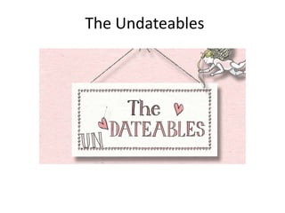 The Undateables 
 