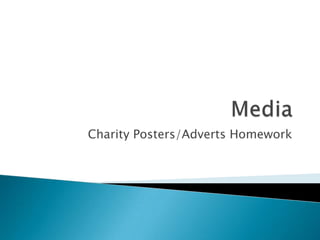 Charity Posters/Adverts Homework
 