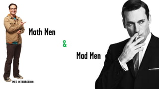 Math Men
&
Mad Men
 
