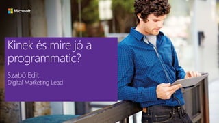 Kinek és mire jó a programmatic?