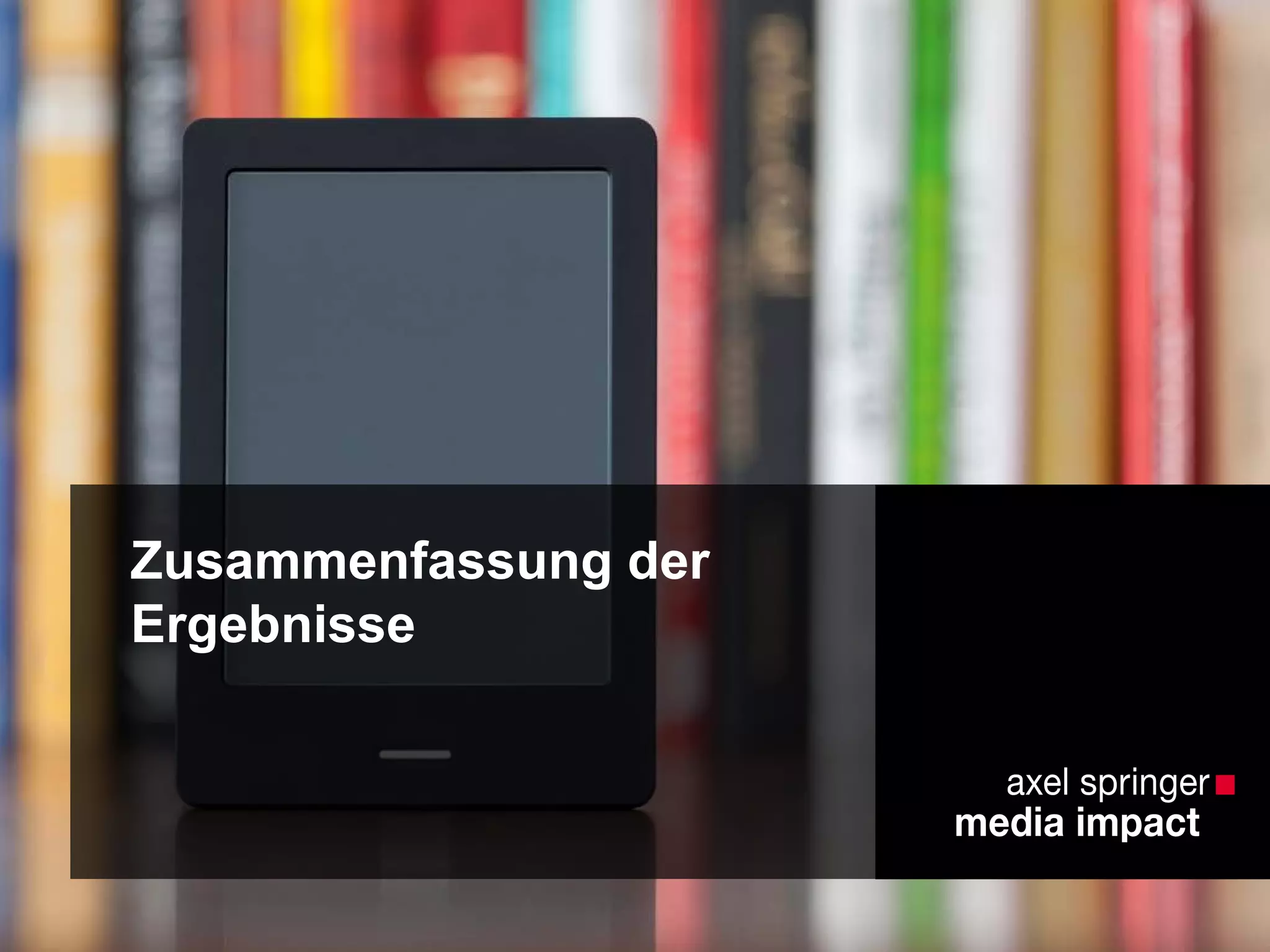 Zusammenfassung der
Ergebnisse
 