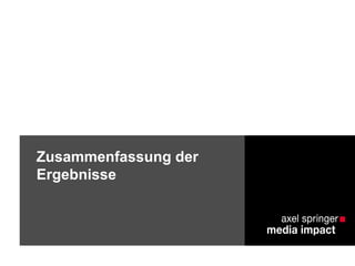 Zusammenfassung der
Ergebnisse
 