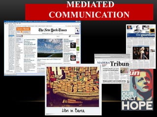 MEDIATED
COMMUNICATION
 