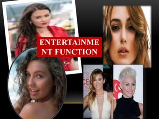 ENTERTAINME
NT FUNCTION
 