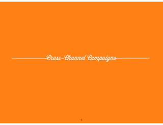 Cross-Channel Campaigns
5
 