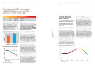 MEDIA IN FOCUS — MARKETING EFFECTIVENESS IN THE DIGITAL ERA HOW HAS THE CHANGING MEDIA LANDSCAPE BENEFITED MARKETING EFFECTIVENESS?72 73
greater business success. But if you do the
maths, and multiply ROMI by budget you
see the actual net profit each campaign
generated: 45% higher for campaign B, but
of course over a longer period. The
consequent impact that the pursuit of ROMI
has on budgets is illustrated below.
So far we have identified two factors in the
observed loss of campaign effectiveness:
01 The growth of short-termism and its
impact on communications strategy and
media choices.
02 The consequent focus on ROMI and its
impact on budget and communications
strategy.
But we now know that there must be a
third, related, smoking gun responsible for
the loss of average campaign effectiveness
in recent years because when we use analysis
to eliminate the effects of these two factors,
the problems still don’t go away. If we use a
metric that is largely unaffected by budget
levels i.e. ESOV efficiency,45
and we examine
only long-term cases (those that do not
reflect the trend to short-termism), we can
see that there is still another destructive
pressure at work. Over the last two ten-year
rolling periods, long-term campaigns have
shed all the efficiency advantages accrued
during the early part of the digital revolution.
The third smoking gun is in fact a direct
consequence of the other two: it is a
growing over-weighting of all campaigns,
whether short or long-term, towards
activation expenditure. In Part 4 of this
report, we re-examined the optimum
balance of brand and activation expenditure
four years on from The Long and the Short of It
and found it still to be around 60:40. We
also observed that deviation either side of
this optimum point results in quite marked
reductions in long-term effectiveness.
So any trend towards greater weighting of
activation beyond 40% is likely to undermine
long-term effectiveness. The growth of
short-termism inevitably feeds a trend to
activation because short-term campaigns
make much greater use of it. The following
pie charts show that the activation budget
allocation for short-term campaigns in 2016
was 54% – well above the optimum level.
Worryingly, even long-term campaigns
exceeded the optimum at 43% activation.
EXCESSIVE WEIGHTING
TO ACTIVATION VERSUS
BRAND BUILDING
45Annualisedmarket
sharegrowthperunitofESOV
invested.
TWO REAL IPA CASES ILLUSTRATE THE TENSION BETWEEN ROMI AND PROFIT (FIGURE 63)
A
ROMI BUDGET
103% £426,000 £439,000
B 65% £980,000 £637,000
NET PROFIT GENERATEDCASE STUDY
Campaigns with larger budgets relative to
their size (measured as above median ESOV)
on average report significantly lower ROMI’s
than campaigns with smaller budgets
(below median): 312% vs. 386%. Focussing on
ROMI encourages budget reductions through
the pursuit of short-term sales.
This is likely to be an important factor in the
reductions in budget (measured as ESOV)
widely reported by case studies in recent years.
A post-recession cautiousness by general
management may also be a factor here, as
well as the misconception that budget is no
longer important in the evolving media
landscape. But we showed in Part 4 that
budget is actually becoming more important
over time, so this average ESOV reduction of
almost 10 percentage points in recent years
must be a factor in the observed loss of
effectiveness shown earlier in Figure 47.
Unfortunately Figure 64 also reveals that
budget reductions are not confined to
short-term campaigns and therefore simply
a consequence of their growth. Long-term
campaigns entered into the IPA awards
competition exhibit a near identical loss of
ESOV. Perhaps the brands entering the IPA
awards, by their very nature – big and best
in class – pressure themselves to rely less on
sheer budget for growth. Instead, they
reach for efficiency, but effectiveness
actually requires both efficiency and budget.
So the correlation between ESOV and share
growth is the marketing equivalent of the
law of gravity: you need to expend effort if
you want to climb. The fact that the
correlation is strengthening shows that this
is inescapable and, in a competitive market
economy, this will inevitably continue.
FOCUSSING ON ROMI LEADS TO BUDGET CUTS (FIGURE 64)
ESOV > MEDIAN ESOV < MEDIAN
AVERAGEROMI
0%
LARGER BUDGETS SMALLER BUDGETS
50%
100%
150%
200%
250%
300%
350%
400%
450%
386%
312%
Sources: IPA Databank, 2014-2016 cases Figure 64
IPA Databank, 1998-2016 cases Figure 65
EVEN LONG-TERM CASES HAVE LOST EFFICIENCY (FIGURE 66)
0.0
0.2
0.4
0.6
0.8
1.0
1.2
10 YEARS ENDING
SOVEFFICIENCY(CASES>6M)
2006 2008 2010 2012 2014 2016
Focussing on ROMI encourages
budget reductions through the
pursuit of short-term sales.
BUDGETS (ESOV) HAVE BEEN FALLING ACROSS THE BOARD
(FIGURE 65)
0%
10 YEARS ENDING
AVERAGEESOV
2006 2008 2010 2012 2014 2016
ESOV ALL
ESOV LONG CASES
2%
4%
6%
8%
10%
12%
14%
16%
 