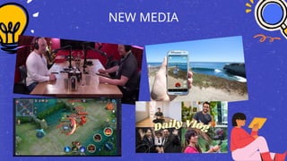 NEW MEDIA
 
