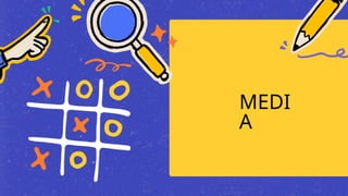 MEDI
A
 