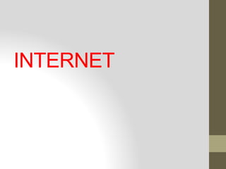 INTERNET
 