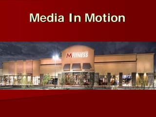 Media In Motion
 