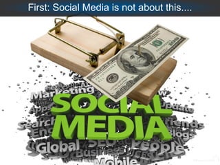First: Social Media is not about this....
 