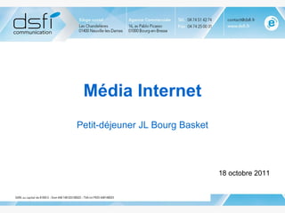 Média Internet Petit-déjeuner JL Bourg Basket 18 octobre 2011 