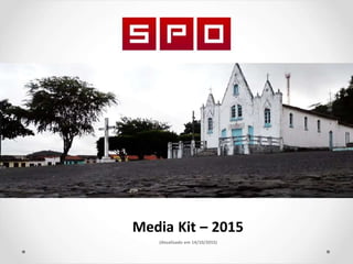 Media Kit – 2015
(Atualizado em 14/10/2015)
 