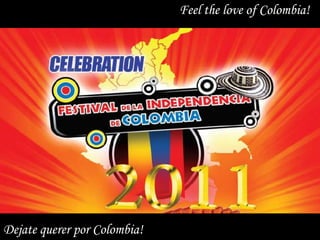 Feel the love of Colombia! DejatequererporColombia! 