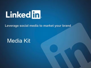 Leverage social media to market your brand




 Media Kit
 