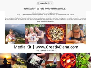 Media Kit | www.CreativElena.com
Last Updated: March 2016
 