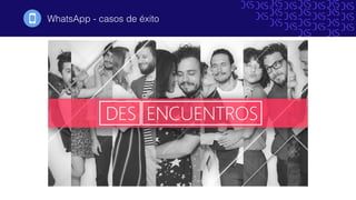 WhatsApp - casos de éxito!
 