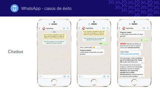 WhatsApp - casos de éxito!
Chatbot
 