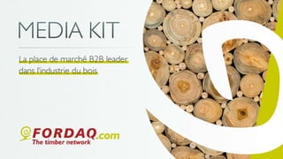 Publicité sur Fordaq.com - Media Kit 2024 Français