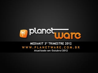 Mediakit 3 trimestre 2012__planetware