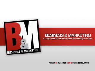 www.e-businessandmarketing.com
 
