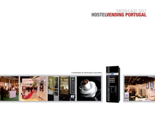 MEDIA KIT 2012
                         Hostelvending Portugal




A atualidade da distribuição automática
 