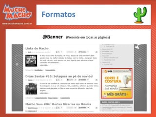 Formatos

@Banner   (Presente em todas as páginas)
 