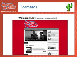 Formatos

Wallpapper AD (Presente em todas as páginas)
 