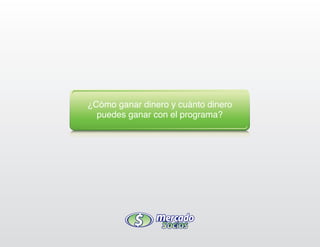 ¿Cómo ganar dinero y cuánto dinero
  puedes ganar con el programa?
 