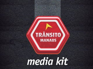 Mediakit Transito Manaus