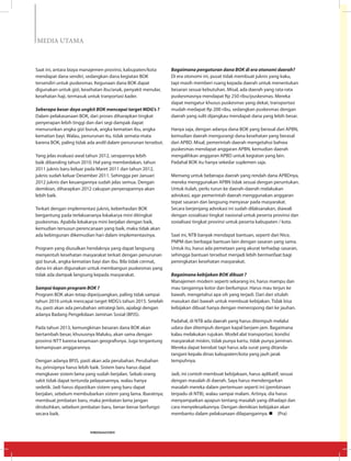 MEDIA UTAMA
Saat ini, antara biaya manajemen provinsi, kabupaten/kota
mendapat dana sendiri, sedangkan dana kegiatan BOK
tersendiri untuk puskesmas. Kegunaan dana BOK dapat
digunakan untuk gizi, kesehatan ibu/anak, penyakit menular,
kesehatan haji, termasuk untuk tranportasi kader.
Seberapa besar daya ungkit BOK mencapai target MDG’s ?
Dalam pelakasanaan BOK, dari proses diharapkan tingkat
penyerapan lebih tinggi dan dari segi dampak dapat
menurunkan angka gizi buruk, angka kematian ibu, angka
kematian bayi. Walau, penurunan itu, tidak semata-mata
karena BOK, paling tidak ada andil dalam penurunan tersebut.
Yang jelas evaluasi awal tahun 2012, serapannya lebih
baik dibanding tahun 2010. Hal yang membedakan, tahun
2011 juknis baru keluar pada Maret 2011 dan tahun 2012,
juknis sudah keluar Desember 2011. Sehingga per Januari
2012 juknis dan keuangannya sudah jelas semua. Dengan
demikian, diharapkan 2012 cakupan penyerapannya akan
lebih baik.
Terkait dengan implementasi juknis, keberhasilan BOK
bergantung pada terlaksananya lokakarya mini ditingkat
puskesmas. Apabila lokakarya mini berjalan dengan baik,
kemudian tersusun perencanaan yang baik, maka tidak akan
ada kebingunan dikemudian hari dalam implementasinya.
Program yang diusulkan hendaknya yang dapat langsung
menyentuh kesehatan masyarakat terkait dengan penurunan
gizi buruk, angka kematian bayi dan ibu. Bila tidak cermat,
dana ini akan digunakan untuk membangun puskesmas yang
tidak ada dampak langsung kepada masyarakat.
Sampai kapan program BOK ?
Program BOK akan tetap diperjuangkan, paling tidak sampai
tahun 2016 untuk mencapai target MDG’s tahun 2015. Setelah
itu, pasti akan ada perubahan setrategi lain, apalagi dengan
adanya Badang Pengelolaan Jaminan Sosial (BPJS).
Pada tahun 2013, kemungkinan besaran dana BOK akan
bertambah besar, khususnya Maluku, akan sama dengan
provinsi NTT karena kesamaan geografisnya. Juga tergantung
kemampuan anggarannya.
Dengan adanya BPJS, pasti akan ada perubahan. Perubahan
itu, prinsipnya harus lebih baik. Sistem baru harus dapat
mengkaver sistem lama yang sudah berjalan. Sebab orang
sakit tidak dapat tertunda pelayanannya, walau hanya
sedetik. Jadi harus dipastikan sistem yang baru dapat
berjalan, sebelum membubarkan sistem yang lama. Ibaratnya;
membuat jembatan baru, maka jembatan lama jangan
dirobohkan, sebelum jembatan baru, benar-benar berfungsi
secara baik.
Bagaimana pengaturan dana BOK di era otonomi daerah?
Di era otonomi ini, pusat tidak membuat juknis yang kaku,
tapi masih memberi ruang kepada daerah untuk menentukan
besaran sesuai kebutuhan. Misal, ada daerah yang rata-rata
puskesmasnya mendapat Rp 250 ribu/puskesmas. Mereka
dapat mengatur khusus puskesmas yang dekat, transportasi
mudah medapat Rp 200 ribu, sedangkan puskesmas dengan
daerah yang sulit dijangkau mendapat dana yang lebih besar.
Hanya saja, dengan adanya dana BOK yang berasal dari APBN,
kemudian daerah mengurangi dana kesehatan yang berasal
dari APBD. Misal, pemerintah daerah mengetahui bahwa
puskesmas mendapat anggaran APBN, kemudian daerah
mengalihkan anggaran APBD untuk kegiatan yang lain.
Padahal BOK itu hanya sekedar suplemen saja.
Memang untuk beberapa daerah yang rendah dana APBDnya,
mereka menggunakan APBN tidak sesuai dengan peruntukan.
Untuk itulah, perlu turun ke daerah-daerah melakukan
advokasi, agar pemerintah daerah menggunakan anggaran
tepat sasaran dan langsung menyasar pada masyarakat.
Secara berjenjang advokasi ini sudah dilaksanakan, diawali
dengan sosialisasi tingkat nasional untuk peserta provinsi dan
sosialisasi tingkat provinsi untuk peserta kabupaten / kota.
Saat ini, NTB banyak mendapat bantuan, seperti dari Nice,
PNPM dan berbagai bantuan lain dengan sasaran yang sama.
Untuk itu, harus ada pemetaan yang akurat terhadap sasaran,
sehingga bantuan tersebut menjadi lebih bermanfaat bagi
peningkatan kesehatan masyarakat.
Bagaimana kebijakan BOK dibuat ?
Manajemen modern seperti sekarang ini, harus mampu dan
mau tangannya kotor dan berlumpur. Harus mau terjun ke
bawah, mengetahui apa sih yang terjadi. Dari dari situlah
masukan dari bawah untuk membuat kebijakan. Tidak bisa
kebijakan dibuat hanya dengan meneropong dari ke jauhan.
Padahal, di NTB ada daerah yang harus ditempuh melalui
udara dan ditempuh dengan kapal berjam-jam. Bagaimana
kalau melakukan rujukan. Model alat transportasi, kondisi
masyarakat miskin, tidak punya kartu, tidak punya jaminan.
Mereka dapat berobat tapi harus ada surat yang ditanda-
tangani kepala dinas kabupaten/kota yang jauh jarak
tempuhnya.
Jadi, ini contoh membuat kebijakaan, harus aplikatif, sesuai
dengan masalah di daerah. Saya harus mendengarkan
masalah mereka dalam pertemuan seperti ini (pembinaan
terpadu di NTB), walau sampai malam. Artinya, dia harus
menyampaikan apapun tentang masalah yang dihadapi dan
cara menyelesaikannya. Dengan demikian kebijakan akan
membantu dalam pelaksanaan dilapangannya. n (Pra)
EDISI 36 I JUNI I 2012 MEDIAKOM26
 