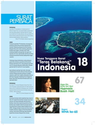18
67SIapa Dia
Artika Sari Devi
Hypnosis
Buah Hati
Ragam
WHA ke-65
34
PERTANYAAN:
Saya dokter PTT di pedalaman di sebuah provinsi di
Indonesia bagianTimur. Saya ingin komplain mengenai gaji
kami yang selalu terlambat. Gaji bulan April 2012 sampai
hari ini akhir Mei 2012 belum diterima. Kami para dokter PTT
dituntut bekerja profesional di daerah namun minim fasilitas.
Hak kami kadang diabaikan. Mohon penjelasan.
Dokter PTT di Pedalam, Indonesia baginTimur
JAWAB:
Pembayaran gaji dokter PTT berdasarkan surat pengusulan
pembayaran gaji dari Dinas Kesehatan Kabupaten/Kota
setempat. Pengusulan pembayaran dari Dinas Kesehatan
Kabupaten/Kota untuk 3 bulan mendatang, paling lambat
diusulkan pada tanggal 2 awal bulan untuk 3 bulan
mendatang. Misalkan untuk gaji bulan Juli, Agustus dan
September 2012 harus sudah diusulkan oleh Dinas Kesehatan
setempat ke Kementerian Kesehatan paling lambat tanggal
2 Juli 2012.
Sehubungan dengan keterlambatan usulan pembayaran
gaji dari Dinas Kesehatan yang diterima di Kementerian
Kesehatan pada bulan Juni ini, maka pembayaran gaji bulan
Juni 2012 yang akan dibayarkan terlebih dahulu. Kemudian
gaji bulan April 2012 dan Mei 2012 akan dirapelkan.
Agar pembayaran gaji dapat tepat waktu, Anda dapat
menghubungi dan meminta informasi ke Dinas Kesehatan
setempat sehingga pengusulan pembayaran mengikuti
mekanisme seperti di atas. Apabila membutuhkan informasi
lebih lanjut Anda dapat menghubungi PusatTanggap dan
Respon Cepat (PTRC) Kementerian Kesehatan pada nomor:
(kode lokal) 500567.
PERTANYAAN:
Kami bidan PTT di sebuah Kabupaten di JawaTimur. Kami
mau menanyakan kenapa pada tahun 2011 klaim jampersal
hanya cair Rp 142.000/pasien di Kabupaten kami. Sementara
yang kami ketahui dari Kementerian Kesehatan sebesar Rp
350.000,-. Mohon penjelasan.
Bidan PTT, di sebuah Kabupaten JawaTimur
JAWAB:
Kementerian Kesehatan telah mengirimkan biaya Jampersal
tahun 2011 kepada Dinas Kesehatan setempat sesuai aturan
yang ada.Tarif Jampersal ditetapkan oleh Kementerian
Kesehatan. Namun dana Jampersal yang diterima di Dinas
Kesehatan akan mengikuti mekanisme keuangan daerah di
Pemerintah Daerah setempat sebagai Pendapatan Daerah
(APBD). Sehingga pembagian atau pencairan dana Jampersal
mengikuti mekanisme anggaran di Pemerintah Kabupaten
setempat. Untuk informasi lebih lanjut dapat ditanyakan
kepada Dinas Kesehatan Kabupaten/Kota setempat.
SURAT
PEMBACA
Nusa Tenggara Barat
“Teras Belakang”
Indonesia
EDISI 36 I JUNI I 2012 MEDIAKOM4
 